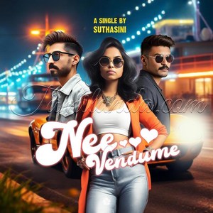Nee Vendume (feat. Stephen Zechariah) - Single (2025) (Suthasini Rajenderan)